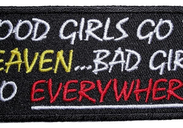 Bad Girls Go Everywhere Ladies Embroidered Biker Patch