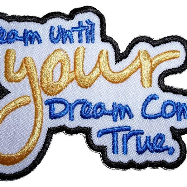 Dream Until Your Dream Comes True Embroidered Lady Patch