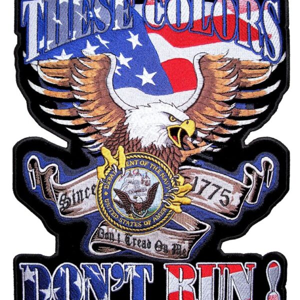 These Colors Don't Run US Navy Patriotic Embroidered Biker Patch
