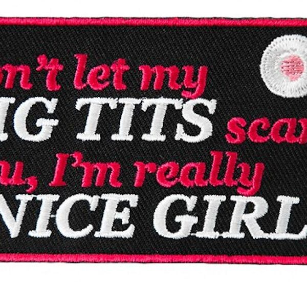 Don't Let My Big Tits Scare You Ladies Embroidered Biker Patch