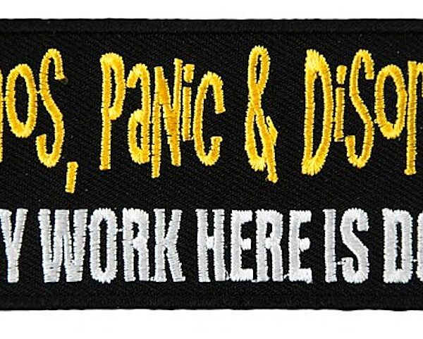 Chaos Panic Disorder My Work Here Is Done Funny Biker Patch