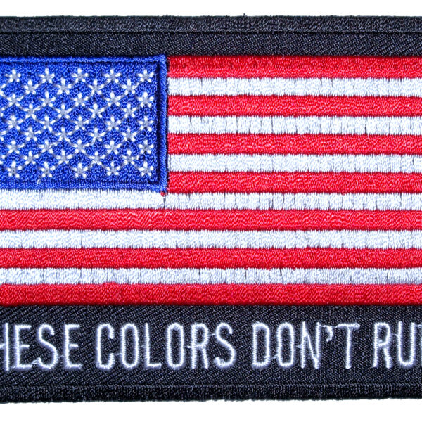 Patriotic These Colors Don't Run American Flag Biker Patch