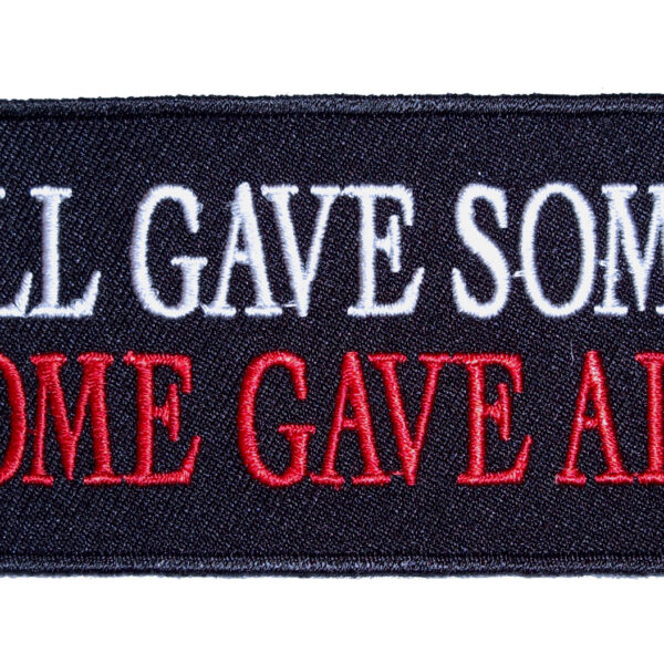Patriotic All Gave Some, Some Gave All Biker Patch