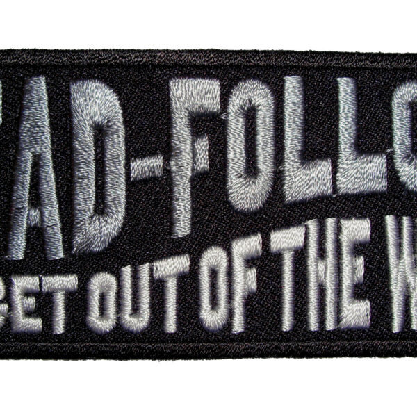Lead-Follow Or Get Out Of The Way! Biker Patch