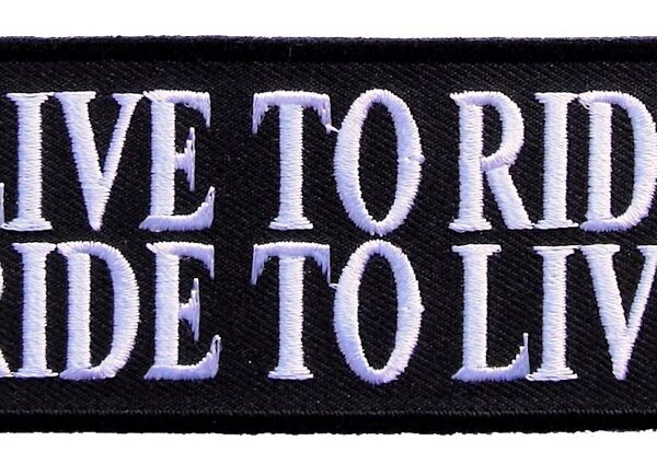 Live To Ride Ride To Live Embroidered Biker Patch