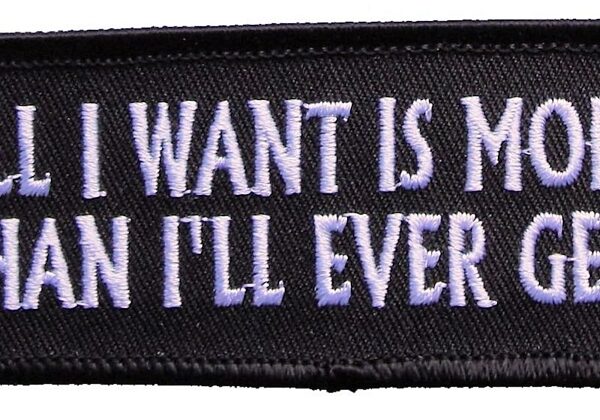 More Than I'll Ever Get Lady Rider Embroidered Biker Patch