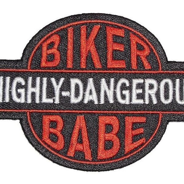 Biker Babe Highly Dangerous Embroidered Biker Patch