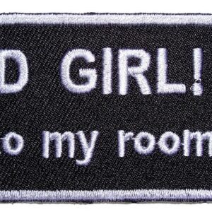 Bad Girl Go To My Room Lady Rider Embroidered Biker Patch