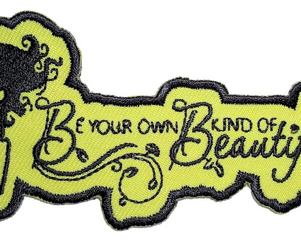 Be Your Own Kind Of Beautiful Lady Embroidered Biker Patch